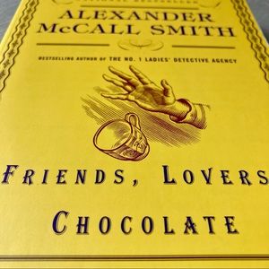 Friends, Lovers, Chocolates by Alexander McCall Smith - National Best Seller